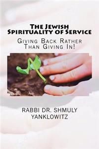 Jewish Spirituality of Service