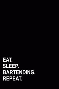 Eat Sleep Bartending Repeat
