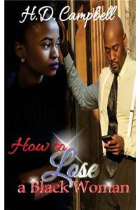 How To Lose A Black Woman