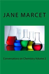 Conversations on Chemistry Volume 2