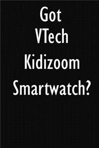 Got VTech Kidizoom Smartwatch?