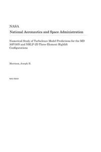 Numerical Study of Turbulence Model Predictions for the MD 30p/30n and Nhlp-2D Three-Element Highlift Configurations