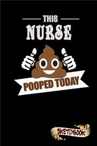 This Nurse Pooped Today