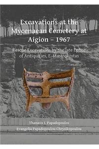 Excavations at the Mycenaean Cemetery at Aigion – 1967