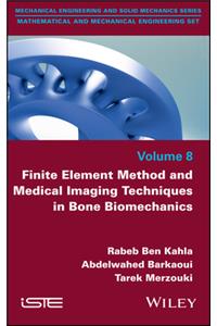 Finite Element Method and Medical Imaging Techniques in Bone Biomechanics