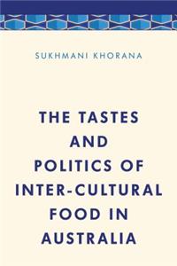 The Tastes and Politics of Inter-Cultural Food in Australia