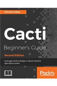 Cacti Beginner's Guide, Second Edition