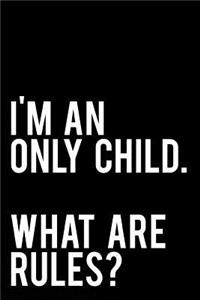 I'm an Only Child What Are Rules