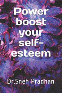 Power Boost Your Self-Esteem