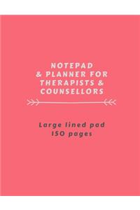 Notepad & Planner for Therapists & Counsellors: Large Lined Pad, 150 Pages