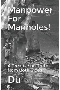 Manpower For Manholes!