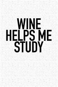 Wine Helps Me Study