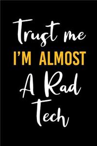 Trust Me I'm Almost a Rad Tech