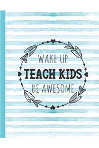Wake Up Teach Kids Be Awesome