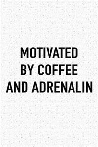 Motivated by Coffee and Adrenalin