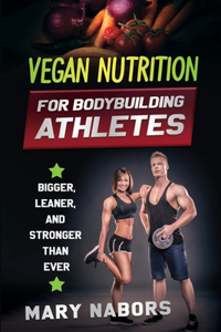 Vegan Nutrition for Bodybuilding Athletes