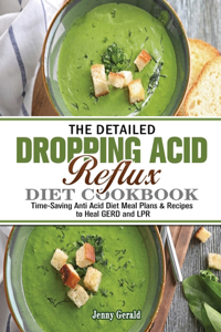 The Detailed Dropping Acid Reflux Diet Cookbook
