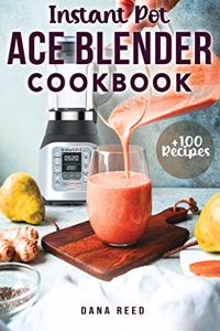 Instant Pot Ace Blender Cookbook