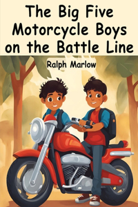 Big Five Motorcycle Boys on the Battle Line