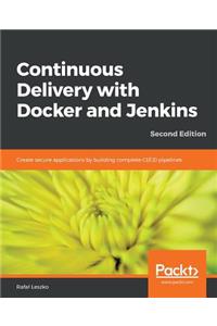 Continuous Delivery with Docker and Jenkins - Second Edition