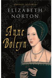Anne Boleyn Amberley Histories