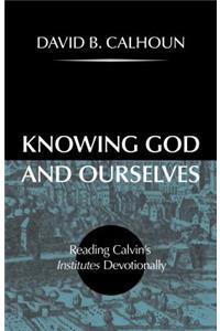 Knowing God and Ourselves