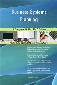 Business Systems Planning A Complete Guide - 2020 Edition
