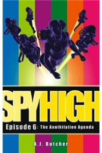 Spy High 1: The Annihilation Agenda
