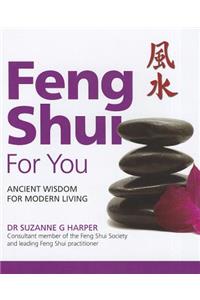 Feng Shui for You: Ancient Wisdom for Modern Living