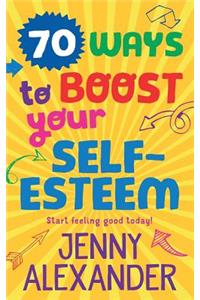 70 Ways to Boost Your Self-Esteem