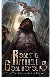 Goblinopolis, The Tol Chronicles, Book 1