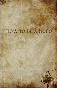 How to be a Hobo