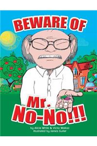 Beware of Mr. No-No!!!