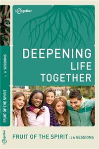 Fruit of the Spirit (Deepening Life Together) 2nd Edition