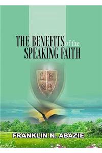 Benefit of the Speaking Faith