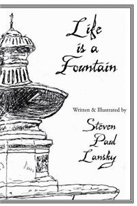 Life Is a Fountain
