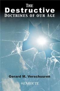 Destructive Doctrines of Our Age
