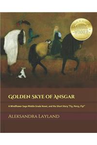 Golden Skye of Ansgar: A Windflower Saga Middle Grade Novel, and the Short Story "fly, Percy, Fly!"