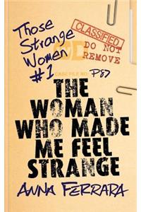 Woman Who Made Me Feel Strange