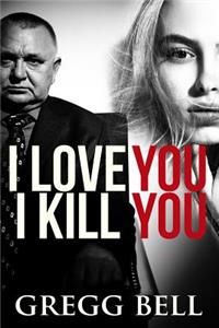 I Love You I Kill You