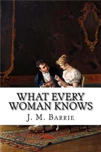 What Every Woman Knows