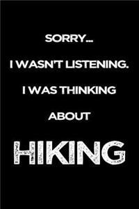 Sorry I Wasn't Listening. I Was Thinking About Hiking