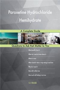 Paroxetine Hydrochloride Hemihydrate; A Complete Guide