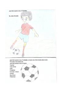 Jack Bird Wants To Be A Footballer