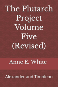 The Plutarch Project Volume Five (Revised)