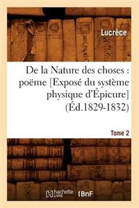 de la Nature Des Choses: Poëme. [Exposé Du Système Physique d'Épicure]. Tome 2 (Éd.1829-1832)