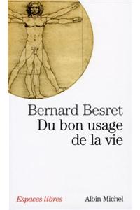 Du Bon Usage de La Vie