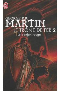 Le Trone de Fer T2 - Le Donjon Rouge