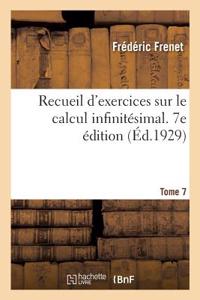 Recueil d'Exercices Sur Le Calcul Infinitésimal. 7e Édition Avec Un Appendice Et Un Formulaire