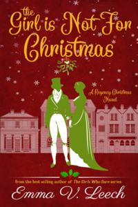 Girl is Not For Christmas: A Christmas Regency Romance Novel